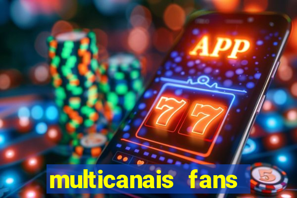 multicanais fans jogo ao vivo